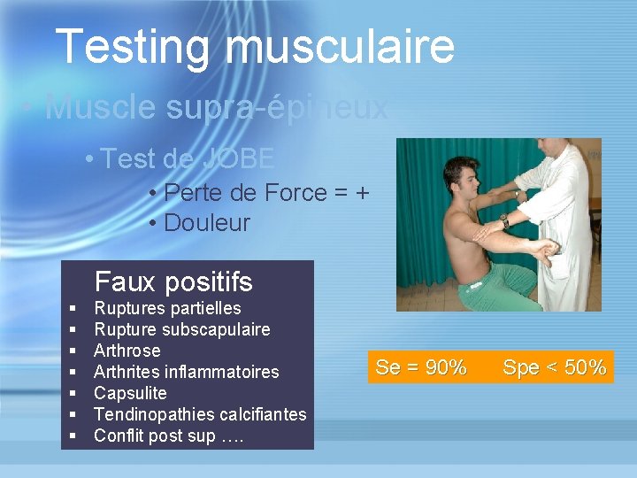 Testing musculaire • Muscle supra-épineux • Test de JOBE • Perte de Force =