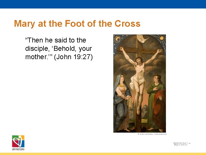 Mary at the Foot of the Cross “Then he said to the disciple, ‘Behold,