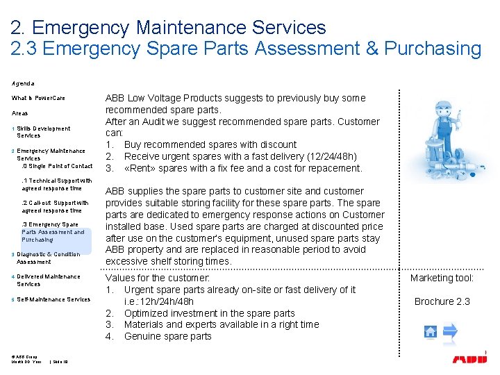 2. Emergency Maintenance Services 2. 3 Emergency Spare Parts Assessment & Purchasing Agenda What