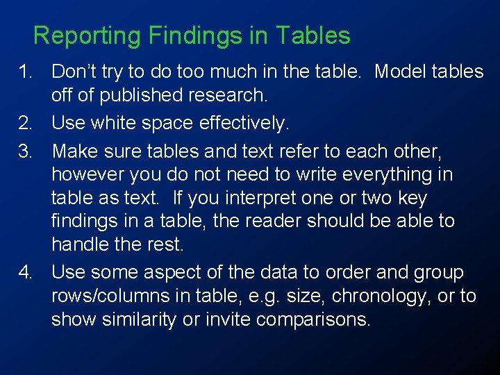 Reporting Findings in Tables 1. Don’t try to do too much in the table.