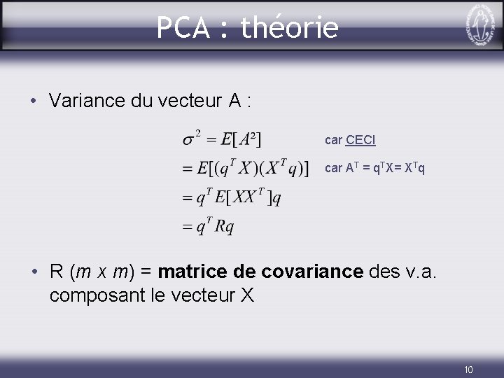 PCA : théorie • Variance du vecteur A : car CECI car AT =