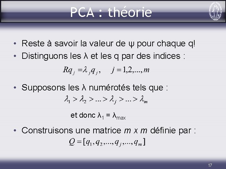 PCA : théorie • Reste à savoir la valeur de ψ pour chaque q!