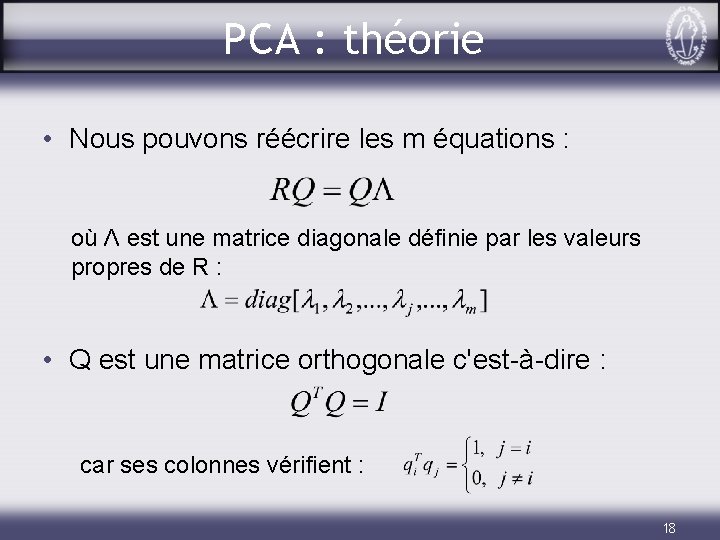 PCA : théorie • Nous pouvons réécrire les m équations : où Λ est