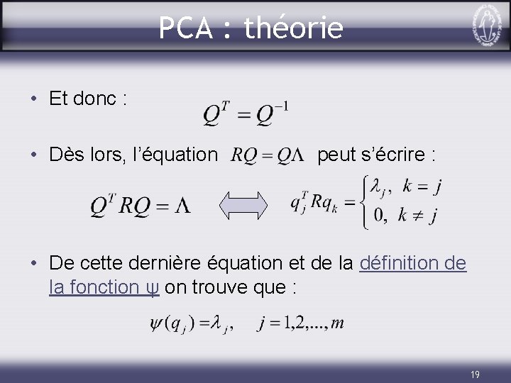 PCA : théorie • Et donc : • Dès lors, l’équation peut s’écrire :