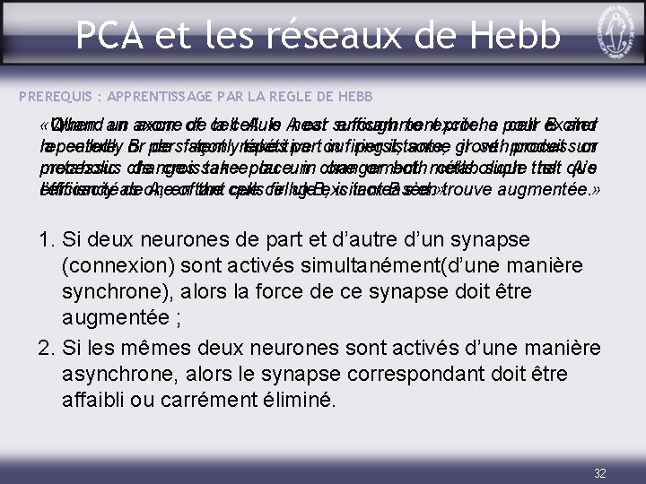 PCA et les réseaux de Hebb PREREQUIS : APPRENTISSAGE PAR LA REGLE DE HEBB