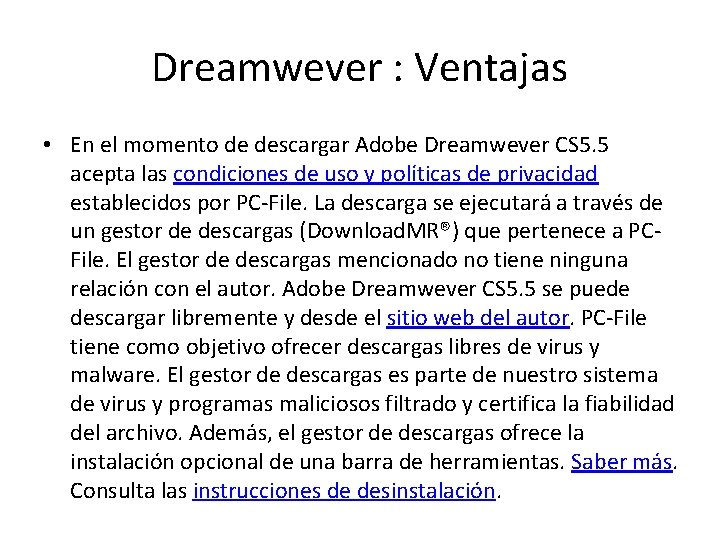 Dreamwever : Ventajas • En el momento de descargar Adobe Dreamwever CS 5. 5