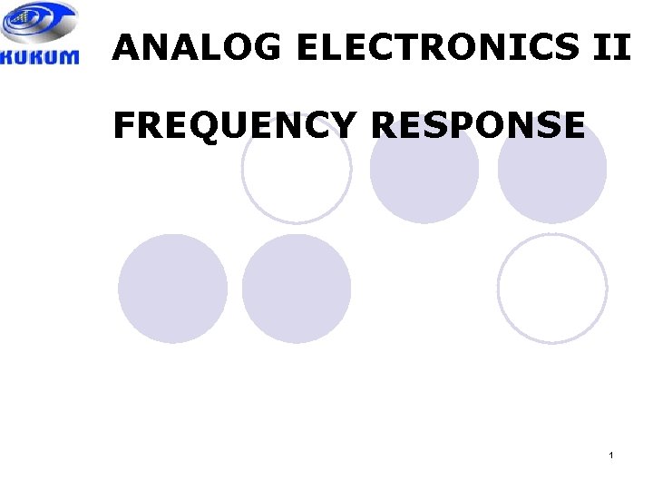 ANALOG ELECTRONICS II FREQUENCY RESPONSE 1 