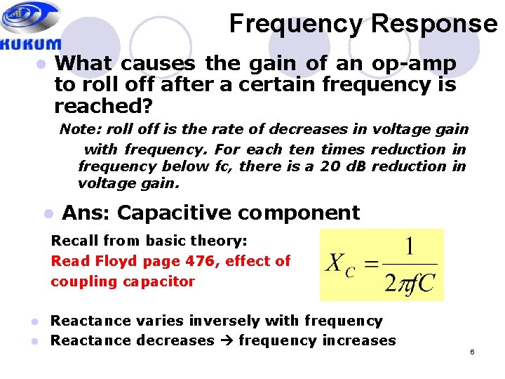 Frequency Response l What causes the gain of an op-amp to roll off after