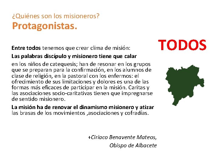 ¿Quiénes son los misioneros? Protagonistas. Entre todos tenemos que crear clima de misión: Las