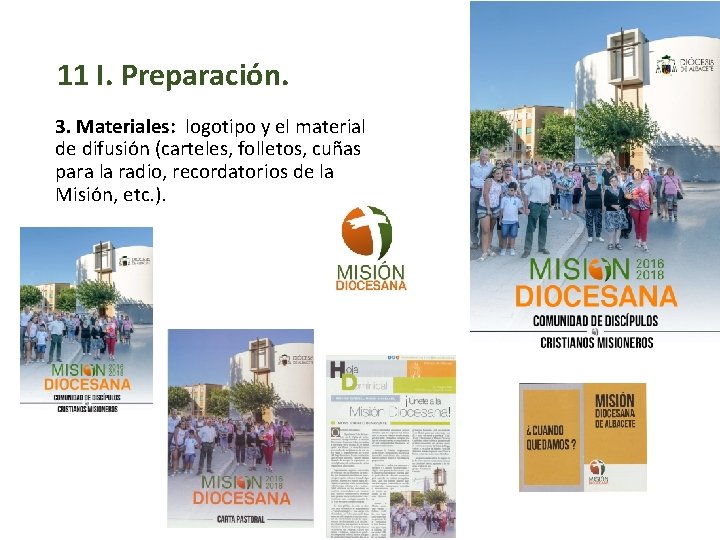 11 I. Preparación. 3. Materiales: logotipo y el material de difusión (carteles, folletos, cuñas