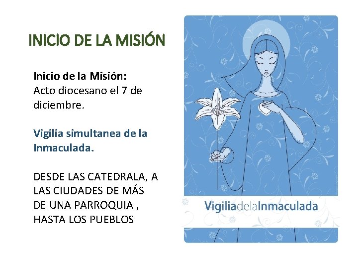 INICIO DE LA MISIÓN Inicio de la Misión: Acto diocesano el 7 de diciembre.