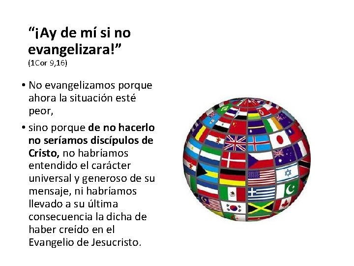 “¡Ay de mí si no evangelizara!” (1 Cor 9, 16) • No evangelizamos porque