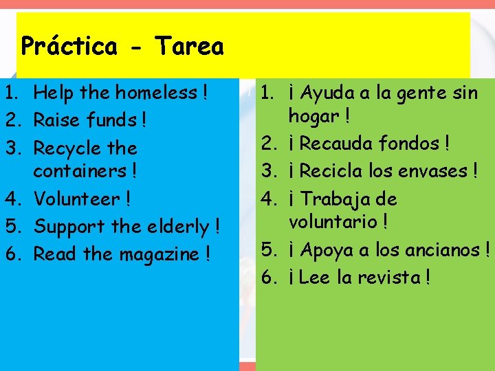 Práctica - Tarea 1. Help the homeless ! 2. Raise funds ! 3. Recycle Práctica - Tarea 1. Help the homeless ! 2. Raise funds ! 3. Recycle