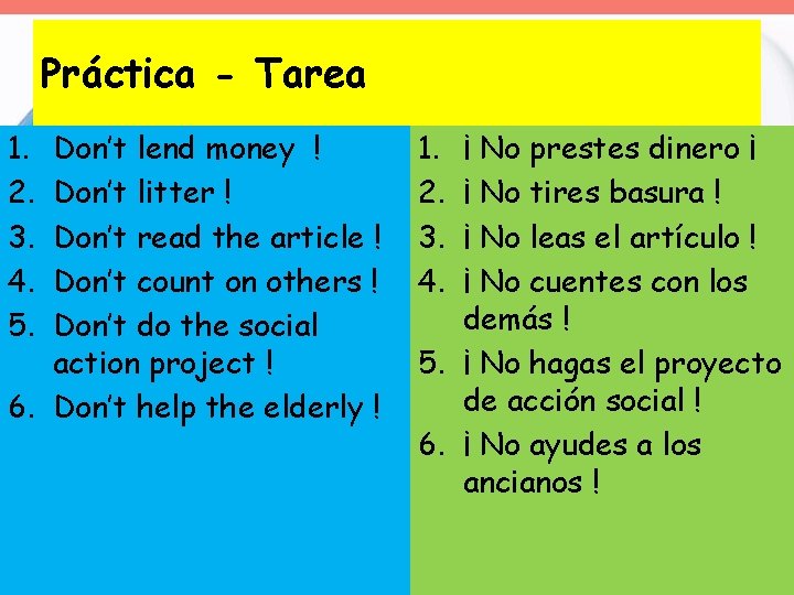 Práctica - Tarea 1. 2. 3. 4. 5. Don’t lend money ! Don’t litter Práctica - Tarea 1. 2. 3. 4. 5. Don’t lend money ! Don’t litter