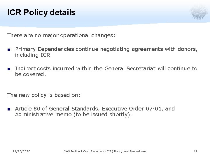 ICR Policy details There are no major operational changes: ■ Primary Dependencies continue negotiating