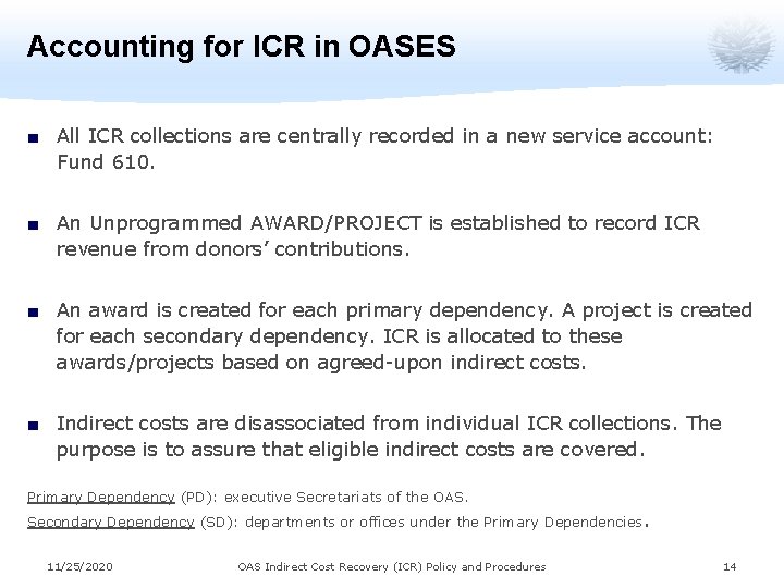Accounting for ICR in OASES ■ All ICR collections are centrally recorded in a