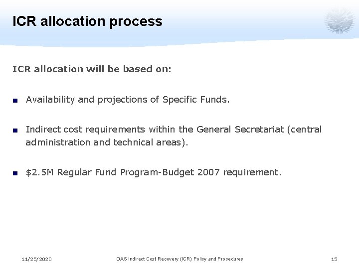 ICR allocation process ICR allocation will be based on: ■ Availability and projections of