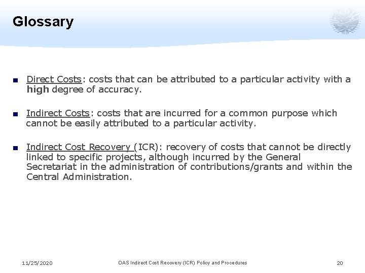 Glossary ■ Direct Costs: costs that can be attributed to a particular activity with