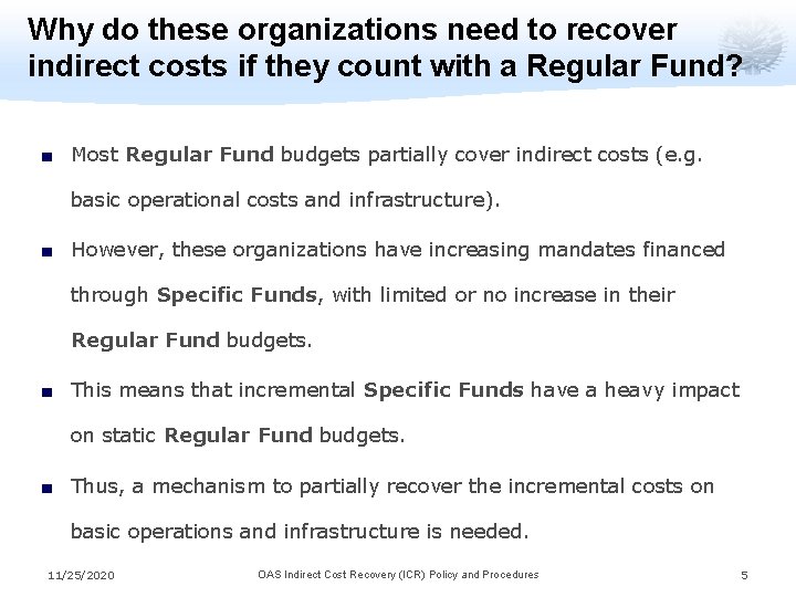 Why do these organizations need to recover indirect costs if they count with a