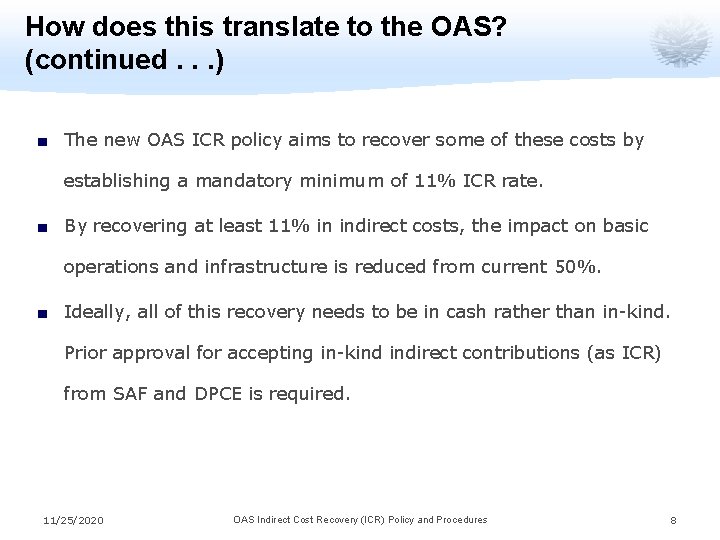 How does this translate to the OAS? (continued. . . ) ■ The new