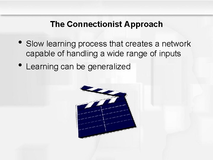 The Connectionist Approach • Slow learning process that creates a network capable of handling The Connectionist Approach • Slow learning process that creates a network capable of handling