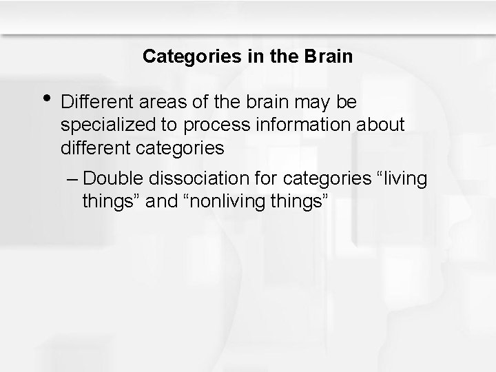 Categories in the Brain • Different areas of the brain may be specialized to Categories in the Brain • Different areas of the brain may be specialized to