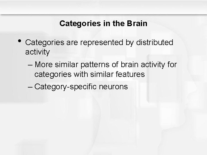 Categories in the Brain • Categories are represented by distributed activity – More similar Categories in the Brain • Categories are represented by distributed activity – More similar