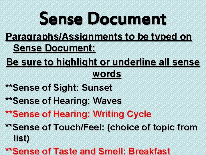 Sense Document Paragraphs/Assignments to be typed on Sense Document: Be sure to highlight or