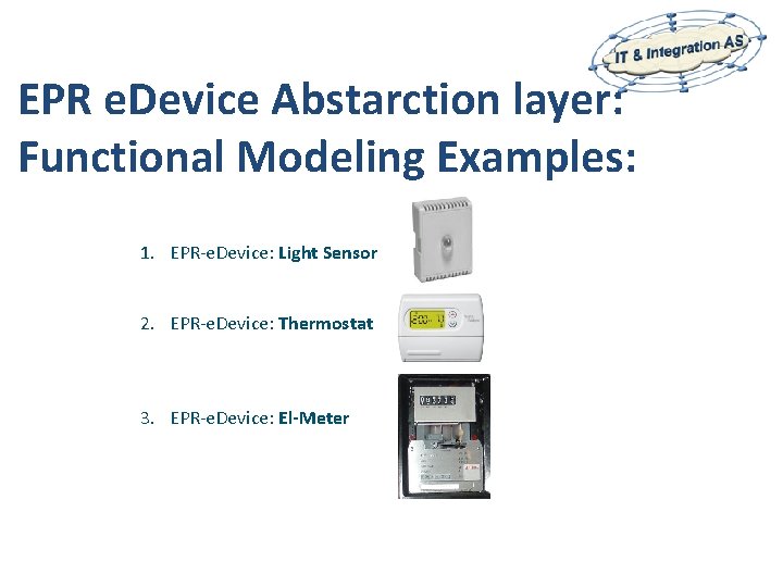 EPR e. Device Abstarction layer: Functional Modeling Examples: 1. EPR-e. Device: Light Sensor 2.