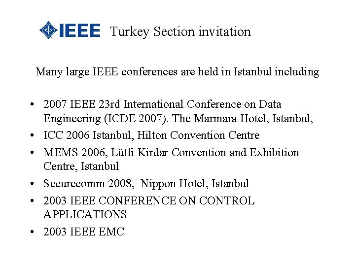 Turkey Section invitation Many large IEEE conferences are held in Istanbul including • 2007