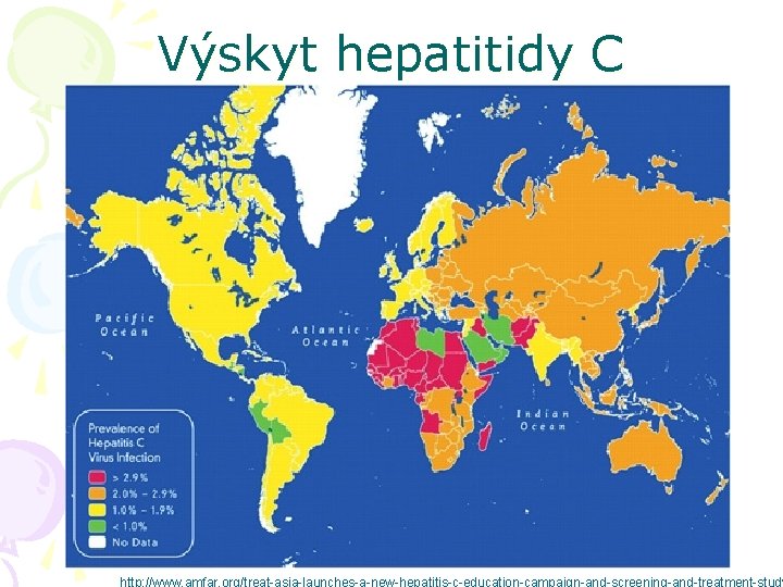 Výskyt hepatitidy C http: //www. amfar. org/treat-asia-launches-a-new-hepatitis-c-education-campaign-and-screening-and-treatment-study 