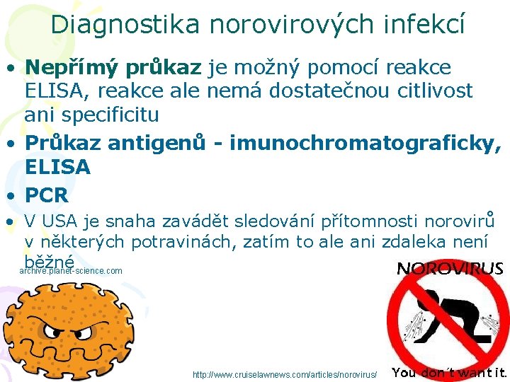 Diagnostika norovirových infekcí • Nepřímý průkaz je možný pomocí reakce ELISA, reakce ale nemá