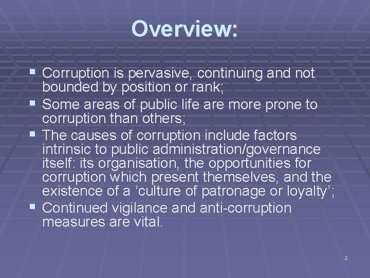 Overview: § Corruption is pervasive, continuing and not § § § bounded by position