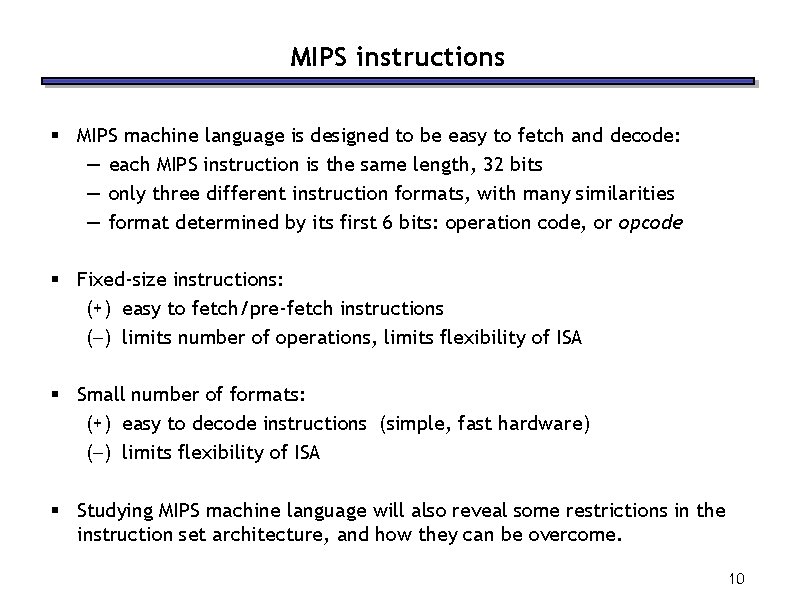 MIPS instructions § MIPS machine language is designed to be easy to fetch and