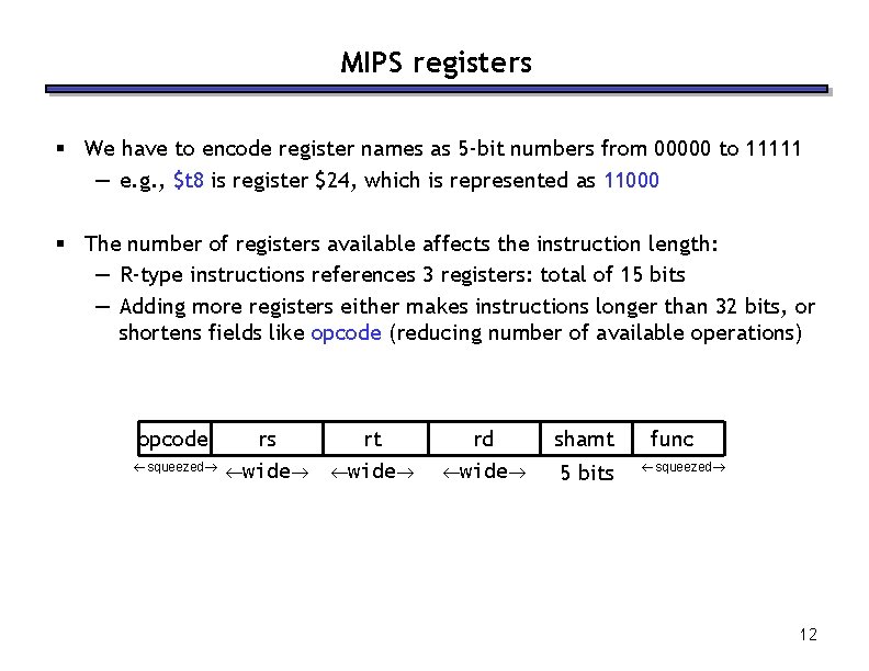 MIPS registers § We have to encode register names as 5 -bit numbers from