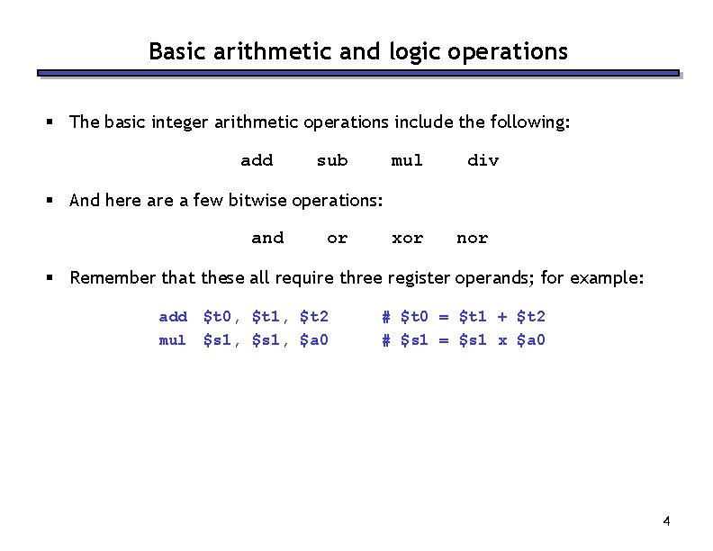 Basic arithmetic and logic operations § The basic integer arithmetic operations include the following: