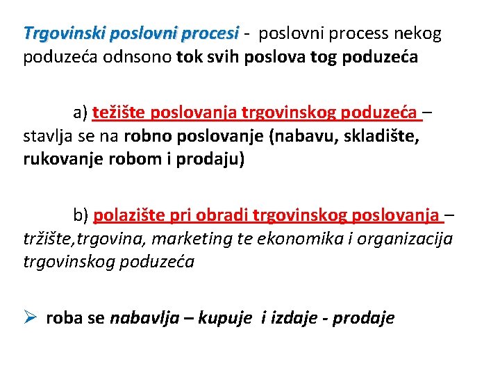 Trgovinski poslovni procesi - poslovni process nekog poduzeća odnsono tok svih poslova tog poduzeća