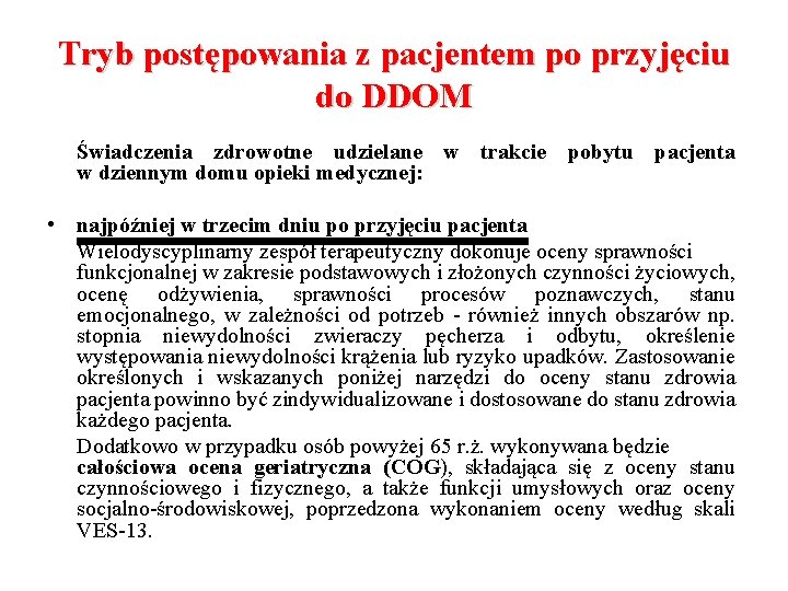 Tryb postępowania z pacjentem po przyjęciu do DDOM Świadczenia zdrowotne udzielane w trakcie pobytu