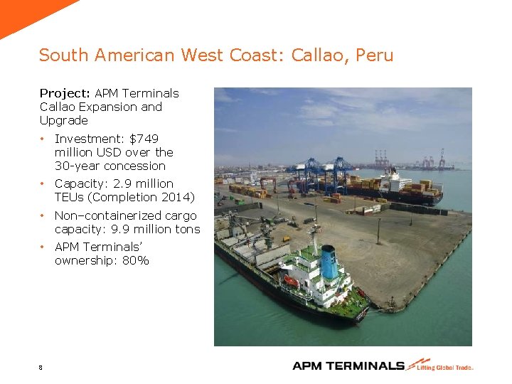 South American West Coast: Callao, Peru Project: APM Terminals Callao Expansion and Upgrade •