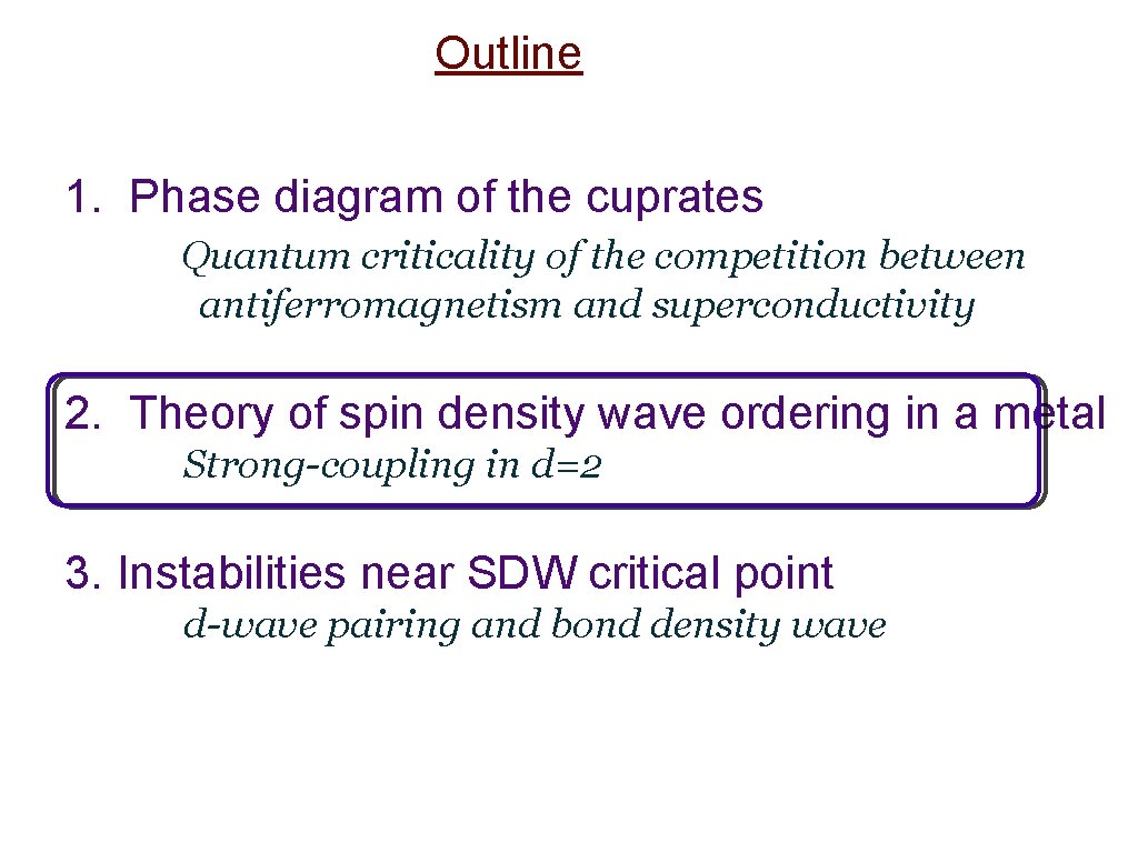 Outline 1. Phase diagram of the cuprates Quantum criticality of the competition between antiferromagnetism
