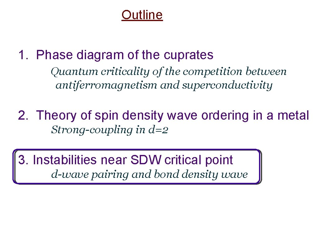 Outline 1. Phase diagram of the cuprates Quantum criticality of the competition between antiferromagnetism
