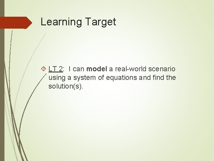 Learning Target LT 2 I can model a
