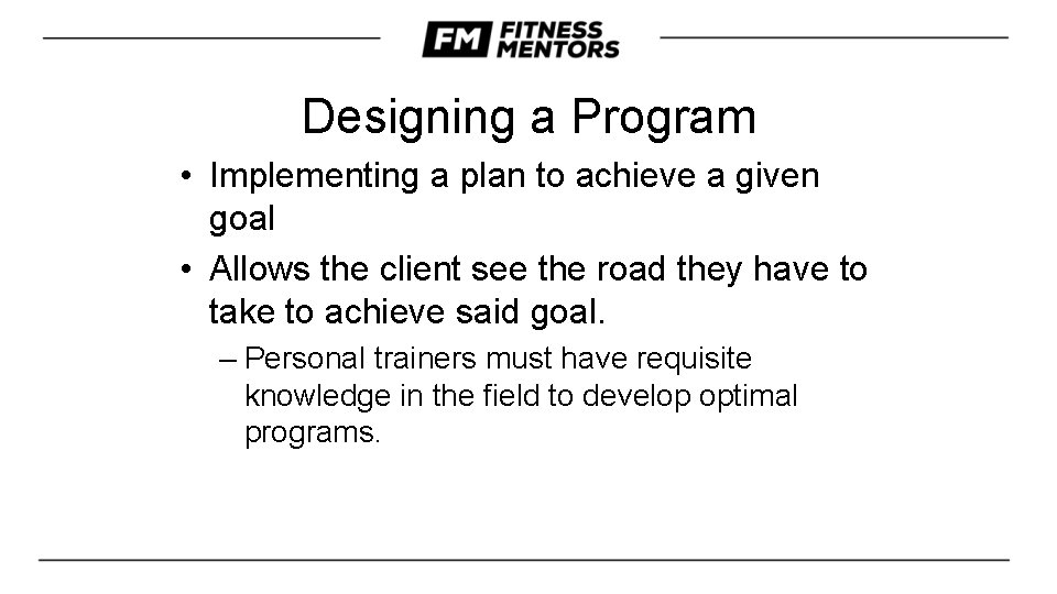 Designing a Program • Implementing a plan to achieve a given goal • Allows