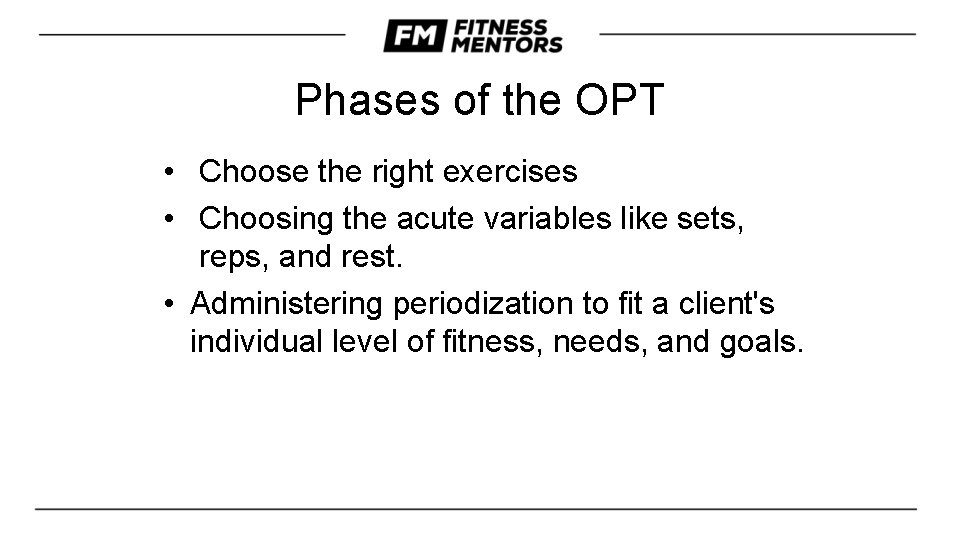 Phases of the OPT • Choose the right exercises • Choosing the acute variables