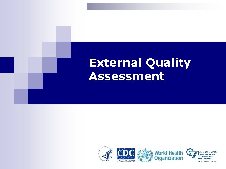 External Quality Assessment EQA - Module 12 Assessment: EQA - Module 10 1 