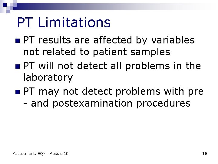 PT Limitations PT results are affected by variables not related to patient samples n