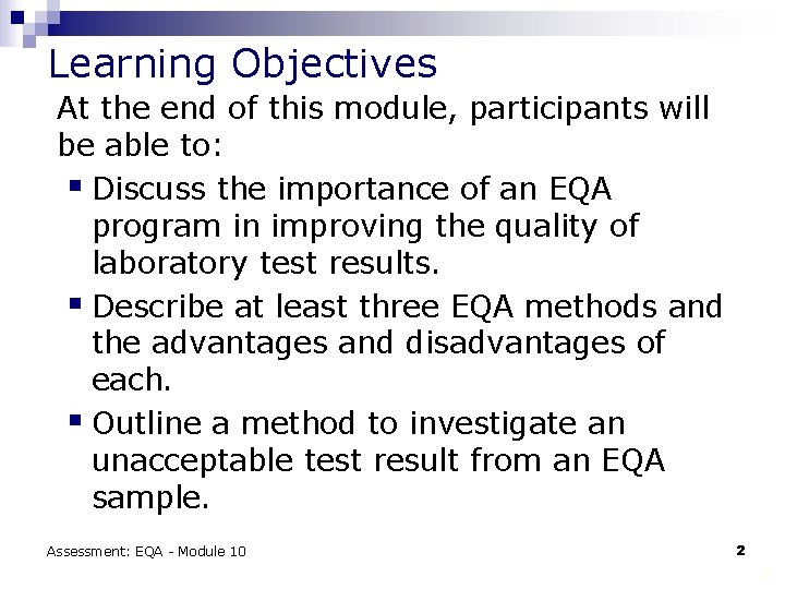 Learning Objectives At the end of this module, participants will be able to: §