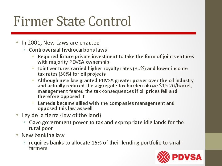 Firmer State Control • In 2001, New Laws are enacted • Controversial hydrocarbons laws