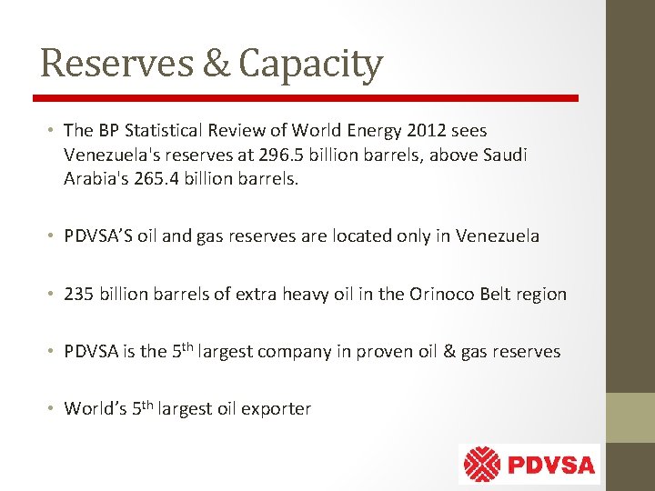 Reserves & Capacity • The BP Statistical Review of World Energy 2012 sees Venezuela's