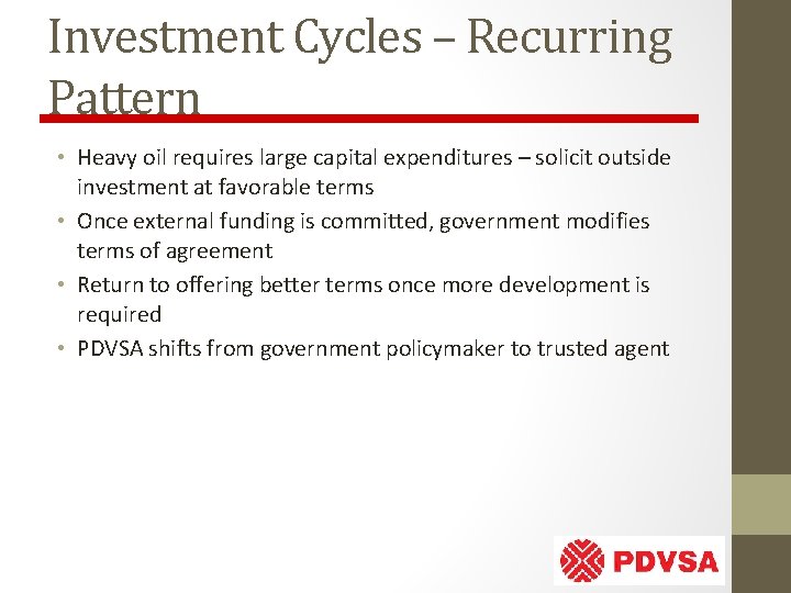 Investment Cycles – Recurring Pattern • Heavy oil requires large capital expenditures – solicit